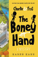 Book cover of: Charlie and Frog: The Boney Hand. By: Karen Kane