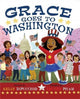 Book cover of: Grace Goes To Washington. By: Kelly DiPucchio