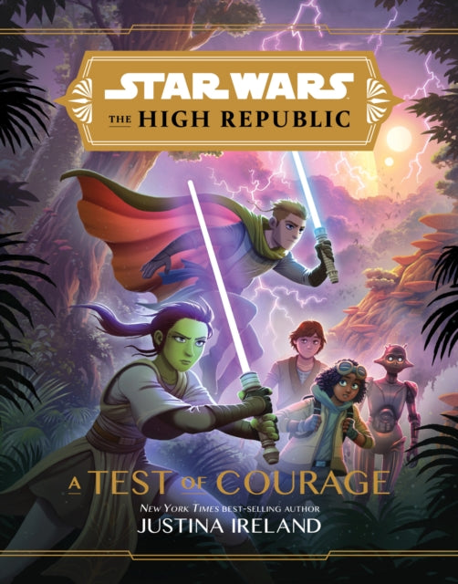 Book cover of: Star Wars The High Republic: A Test Of Courage. By: Justina Ireland