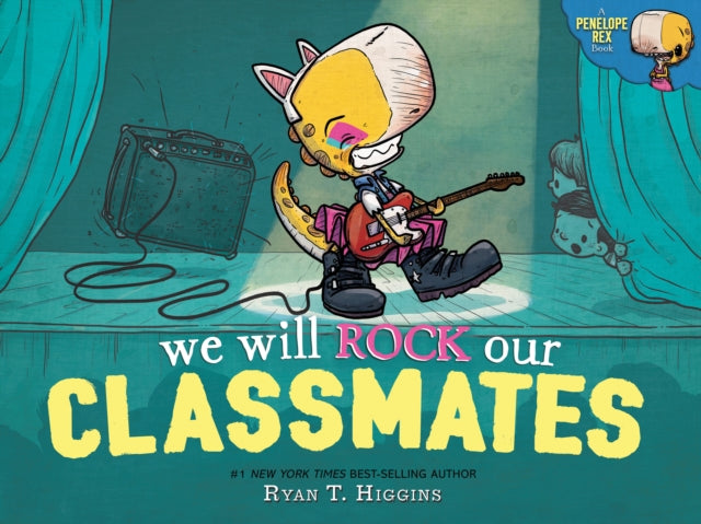 Book cover of: We Will Rock Our Classmates. By: Ryan T. Higgins