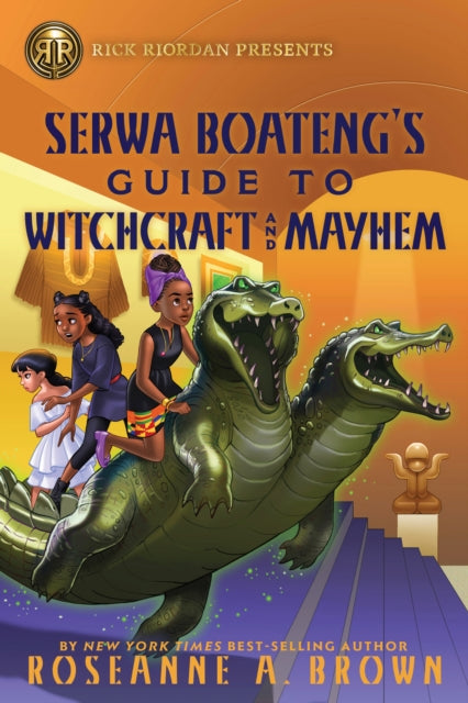 Book cover of: Rick Riordan Presents: Serwa Boateng's Guide to Witchcraft and Mayhem. By: Roseanne A. Brown