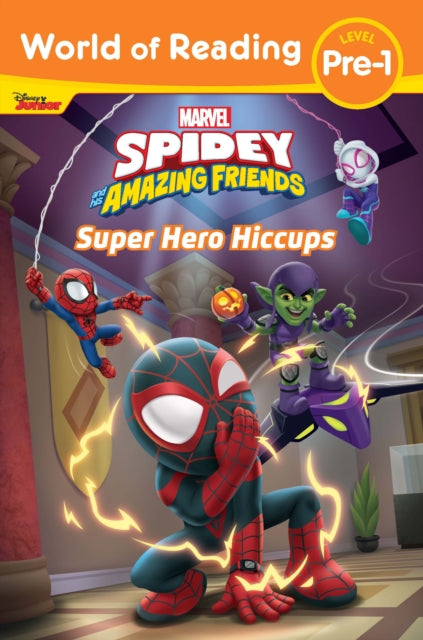 Book cover of: World of Reading: Spidey and His Amazing Friends: Super Hero Hiccups. By: Disney Books