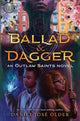 Book cover of: Rick Riordan Presents Ballad & Dagger. By: Daniel José Older