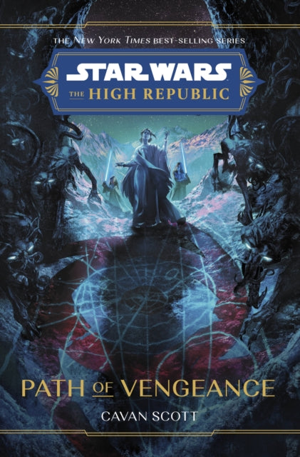 Book cover of: Star Wars: The High Republic: Path Of Vengeance. By: Cavan Scott