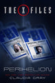 Book cover of: X-Files: Perihelion. By: Claudia Gray