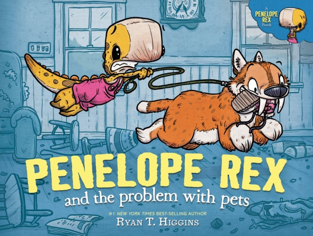 Book cover of: Penelope Rex and the Problem with Pets. By: Ryan T. Higgins