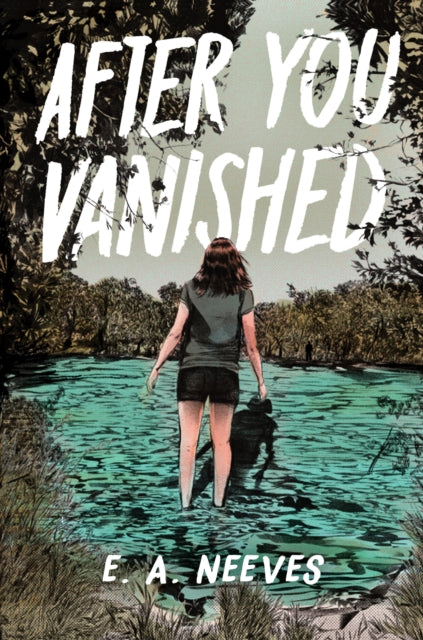 Book cover of: After You Vanished. By: E. A. Neeves