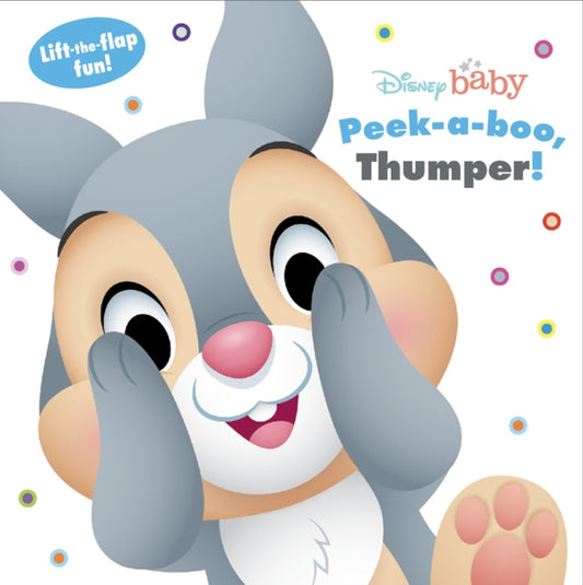 Book cover of: Peek-A-Boo, Thumper!. By: Disney Books