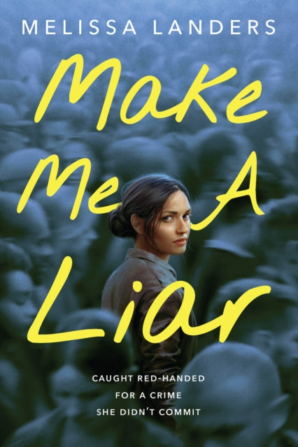 Book cover of: Make Me a Liar. By: Melissa Landers