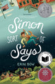 Simon Sort of Says, Newbery Honor Award Winner 9781368099585 Erin Bow