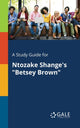 Book cover of: Study Guide for Ntozake Shange's "Betsey Brown"