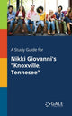 Book cover of: Study Guide for Nikki Giovanni's "Knoxville, Tennesee". By: Cengage Learning Gale