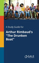 Book cover of: Study Guide for Arthur Rimbaud's "The Drunken Boat"