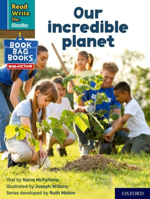 Book cover of: Read Write Inc. Phonics: Our incredible planet (Blue Set 6 NF Book Bag Book 6). By: Ruth Miskin