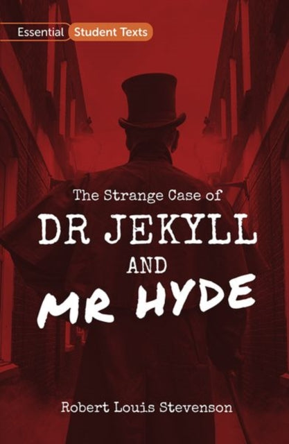 Book cover of: Essential Student Texts: The Strange Case of Dr Jekyll and Mr Hyde. By: Robert Louis Stevenson