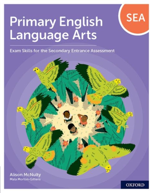 Book cover of: Primary English Language Arts: Exam Skills for the Secondary Entrance Assessment. By: Alison McNulty