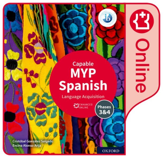 Book cover of: MYP Spanish Language Acquisition (Capable) Enhanced Online Course Book. By: Cristóbal González Salgado