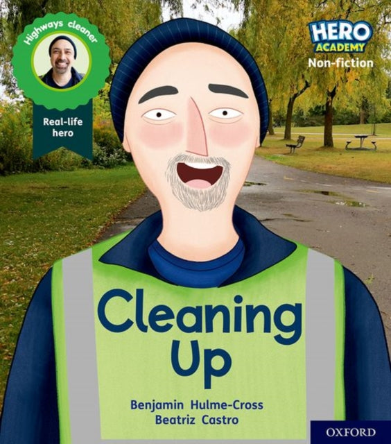 Book cover of: Hero Academy Non-fiction: Oxford Level 5, Green Book Band: Cleaning Up. By: Benjamin Hulme-Cross