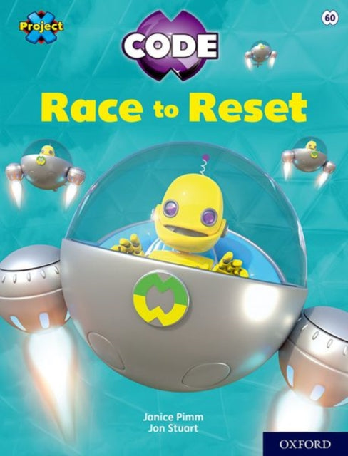 Book cover of: Project X CODE: White Book Band, Oxford Level 10: Sky Bubble: Race to Reset. By: Janice Pimm