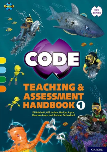 Book cover of: Project X CODE: Yellow-Orange Book Bands, Oxford Levels 3-6: Teaching and Assessment Handbook 1. By: Rachael Sutherland