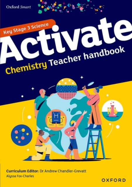 Book cover of: Oxford Smart Activate Chemistry Teacher Handbook. By: Andrew Chandler-Grevatt