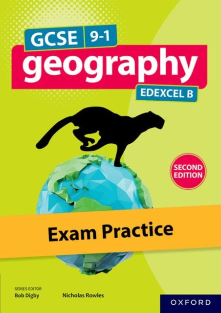Book cover of: GCSE 9-1 Geography Edexcel B second edition: Exam Practice. By: Bob Digby