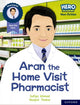 Book cover of: Hero Academy Non-fiction: Oxford Reading Level 7, Book Band Turquoise: Aran the Home Visit Pharmacist. By: Sufiya Ahmed