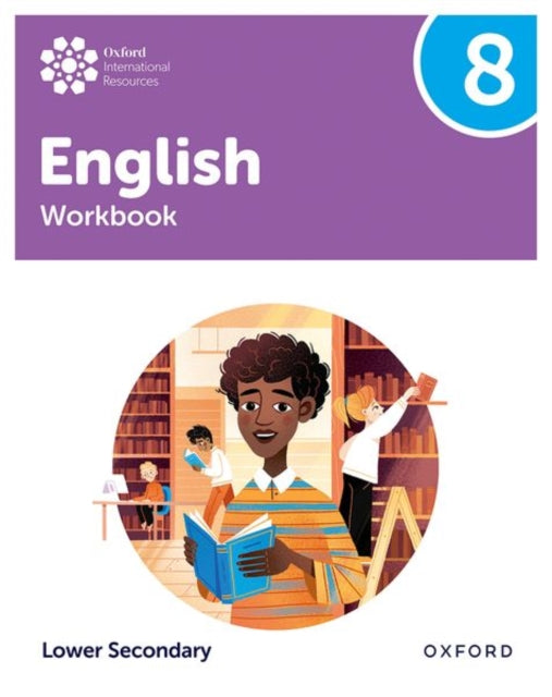 Book cover of: Oxford International Lower Secondary English: Workbook 8. By: Emma Danihel