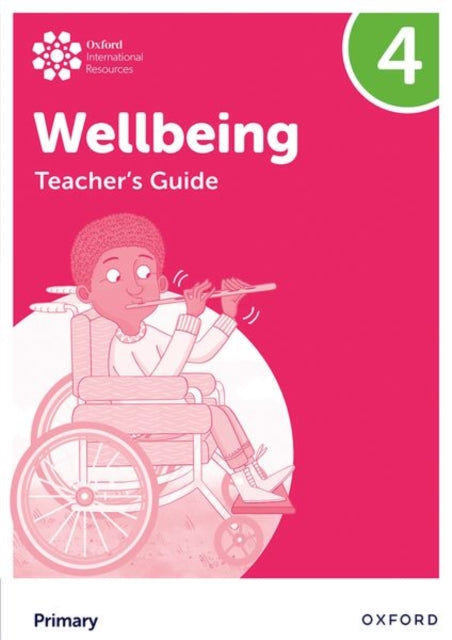 Book cover of: Oxford International Wellbeing: Teacher's Guide 4. By: Adrian Bethune