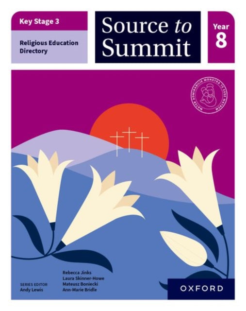 Key Stage 3 Religious Education Directory: Source to Summit Year 8 Student Book 9781382036351 Andy Lewis