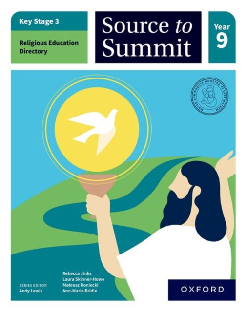 Key Stage 3 Religious Education Directory: Source to Summit Year 9 Student Book 9781382036382 Oxford Editor