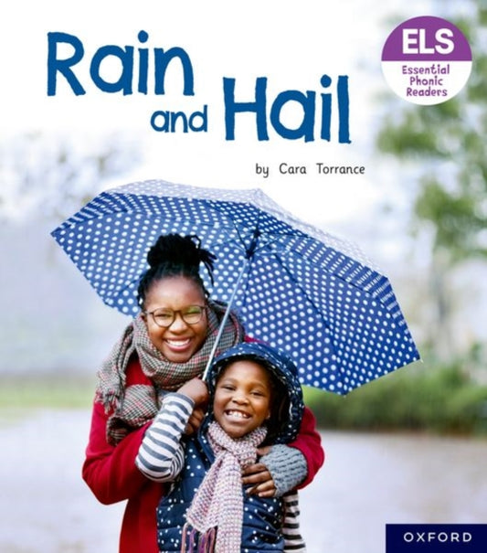 Book cover of: Essential Letters and Sounds: Essential Phonic Readers: Oxford Reading Level 3: Rain and Hail. By: Cara Torrance