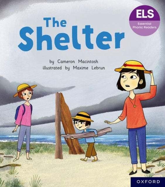 Book cover of: Essential Letters and Sounds: Essential Phonic Readers: Oxford Reading Level 4: The Shelter. By: Maxime Lebrun