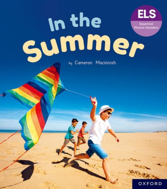 Book cover of: Essential Letters and Sounds: Essential Phonic Readers: Oxford Reading Level 4: In the Summer. By: Cameron Macintosh