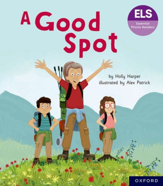 Book cover of: Essential Letters and Sounds: Essential Phonic Readers: Oxford Reading Level 4: A Good Spot. By: Alex Patrick
