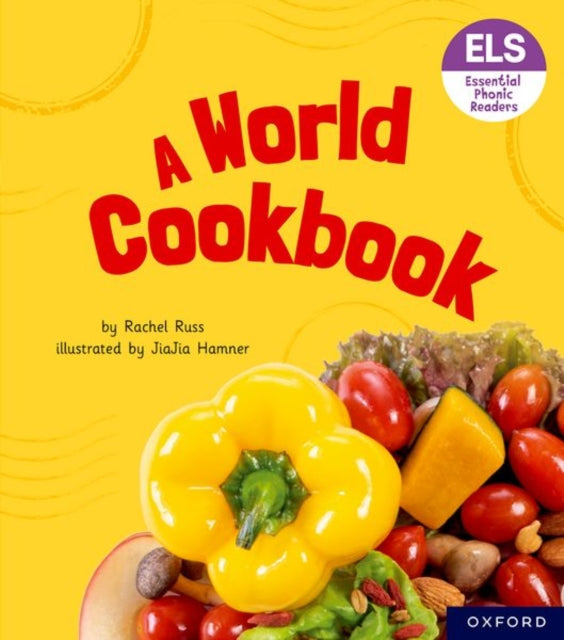 Book cover of: Essential Letters and Sounds: Essential Phonic Readers: Oxford Reading Level 6: A World Cookbook. By: Rachel Russ