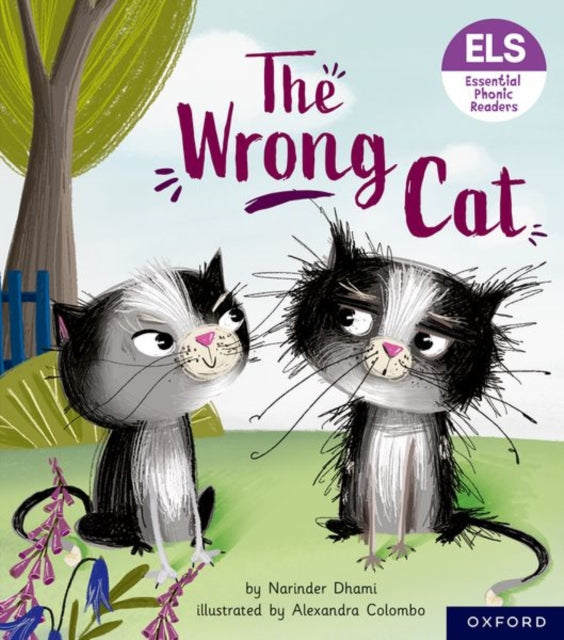 Book cover of: Essential Letters and Sounds: Essential Phonic Readers: Oxford Reading Level 6: The Wrong Cat. By: Narinder Dhami