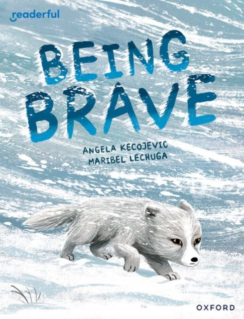 Book cover of: Readerful Books for Sharing: Year 3/Primary 4: Being Brave. By: Maribel Lechuga