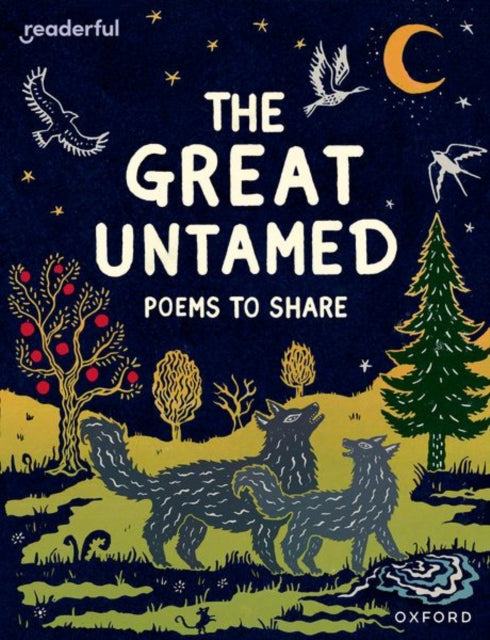 Book cover of: Readerful Books for Sharing: Year 5/Primary 6: The Great Untamed: Poems to Share. By: Catherine Baker