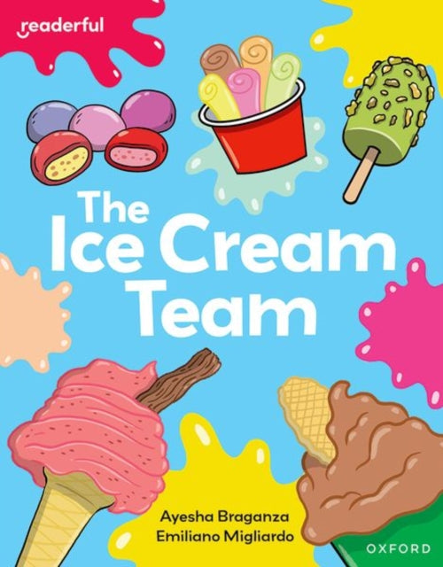 Book cover of: Readerful Independent Library: Oxford Reading Level 7: The Ice Cream Team. By: Ayesha Braganza