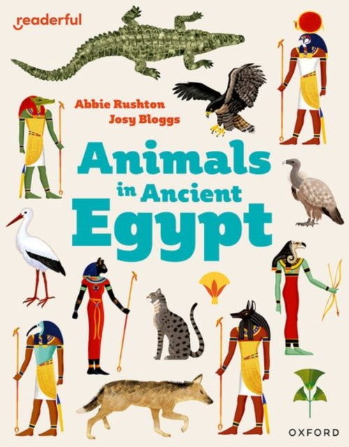 Book cover of: Readerful Independent Library: Oxford Reading Level 8: Animals in Ancient Egypt. By: Abbie Rushton