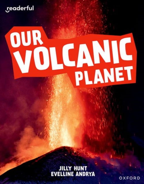 Book cover of: Readerful Independent Library: Oxford Reading Level 9: Our Volcanic Planet. By: Jilly Hunt