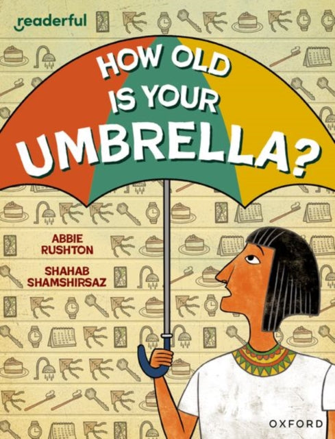 Book cover of: Readerful Independent Library: Oxford Reading Level 9: How Old Is Your Umbrella?. By: Abbie Rushton