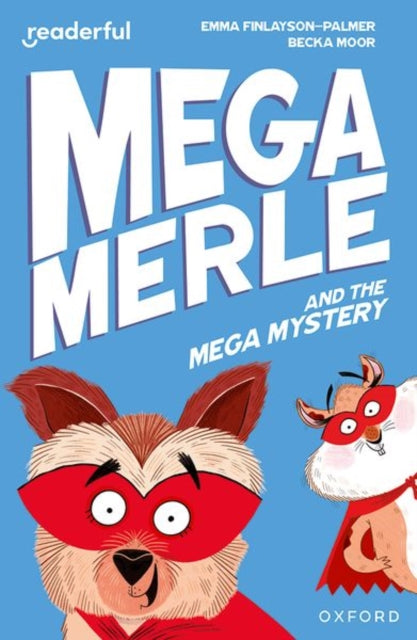 Book cover of: Readerful Independent Library: Oxford Reading Level 11: Mega Merle and the Mega Mystery. By: Becka Moor