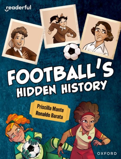 Book cover of: Readerful Independent Library: Oxford Reading Level 16: Football's Hidden History. By: Priscilla Mante