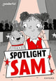 Book cover of: Readerful Rise: Oxford Reading Level 7: Spotlight Sam. By: Emily Cooksey