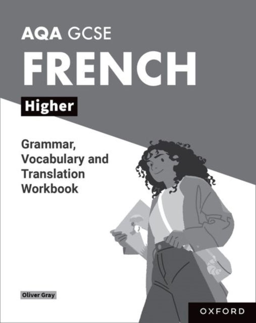 Book cover of: AQA GCSE French: AQA GCSE French Higher Grammar, Vocabulary and Translation Workbooks