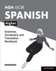 Book cover of: AQA GCSE Spanish: AQA GCSE Spanish Higher Grammar, Vocabulary and Translation Workbooks. By: Samantha Broom