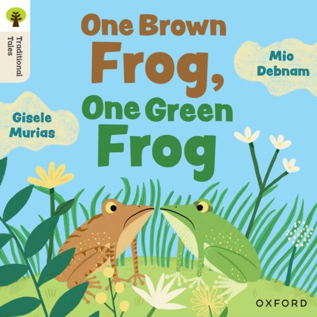 Book cover of: Oxford Reading Tree Traditional Tales: Level 4: One Brown Frog, One Green Frog. By: Mio Debnam