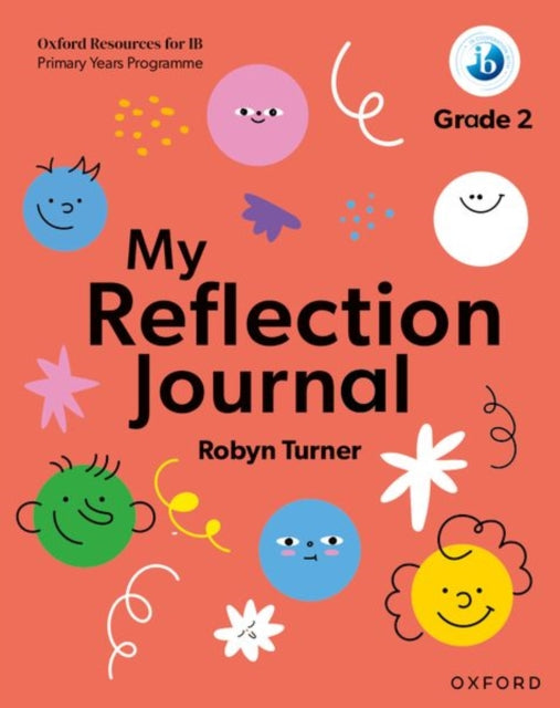Book cover of: Oxford Resources for IB PYP: My Reflection Journal Grade 2. By: Robyn Turner